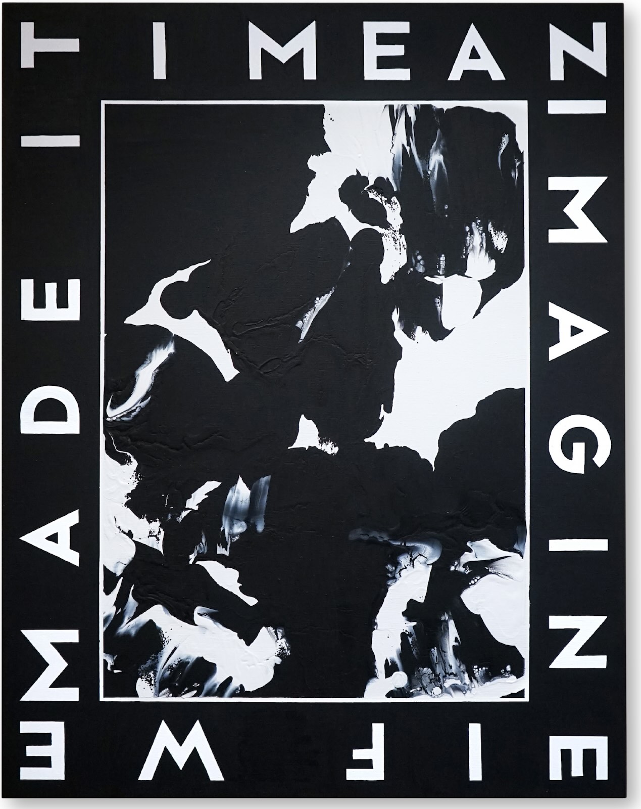 I Mean Imagine if We Made It