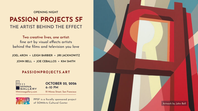 Passion Projects SF: The Artist Behind the Effect | Opening Night Flyer